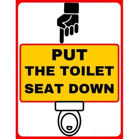 Put the toilet seat down sign