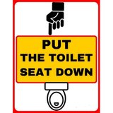 Put the toilet seat down sign